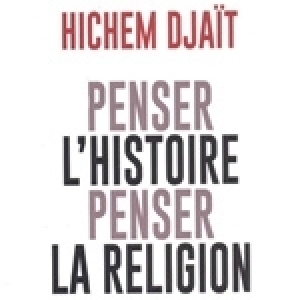 Hédi Dhoukar: L’invitation à réfléchir de Hichem Djaït