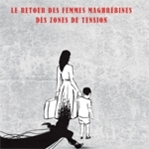 Comment gérer le retour des femmes maghrébines des zones de tension?