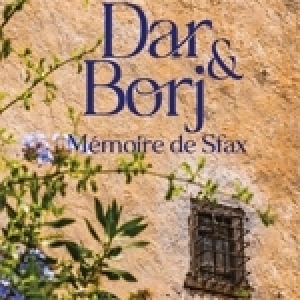 Dar et Borj, mémoire de Sfax:  Le nouveau livre de Aida Sellami Zahaf et Samia Smaoui Turki