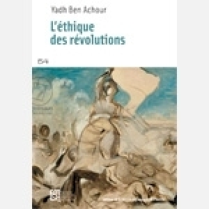 Yadh Ben Achour: L’éthique des révolutions